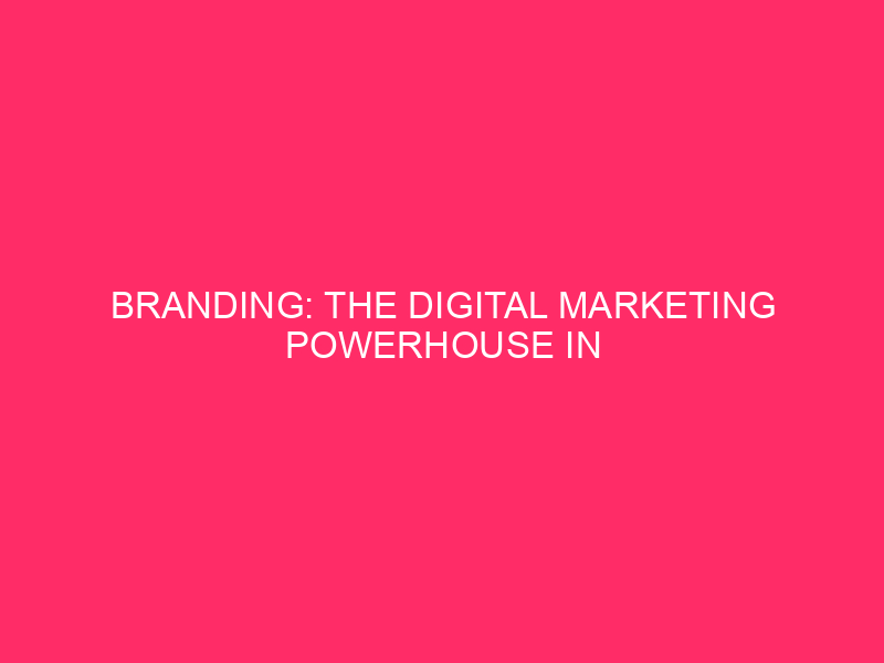 Branding: The Digital Marketing Powerhouse in Raleigh, NC In…
