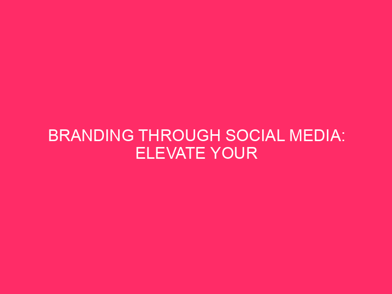 Branding Through Social Media: Elevate Your Presence in Talladega County…
