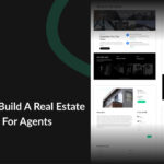 How to Build A Real Estate Website – For Agents