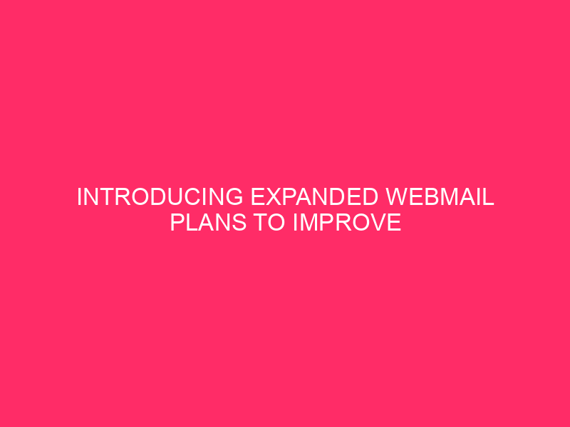 Introducing Extended Webmail Plans to Enhance Your Commerce Expansion
