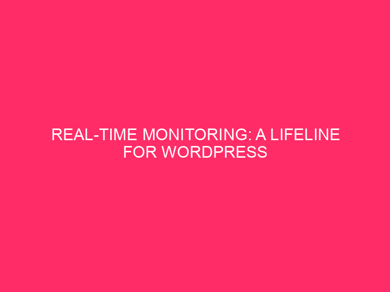 Real-Time Monitoring: A Lifeline for WordPress Websites in Escambia County…
