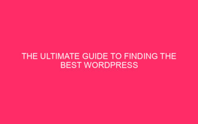 The Ultimate Guide to Finding the Best WordPress Hosting Provider…