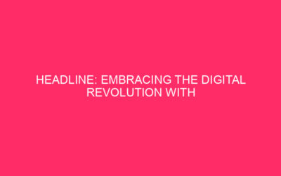 Title: Embracing the digital revolution with modern web design trends…