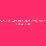 Title: The vital role of web design in SEO: a guide to...