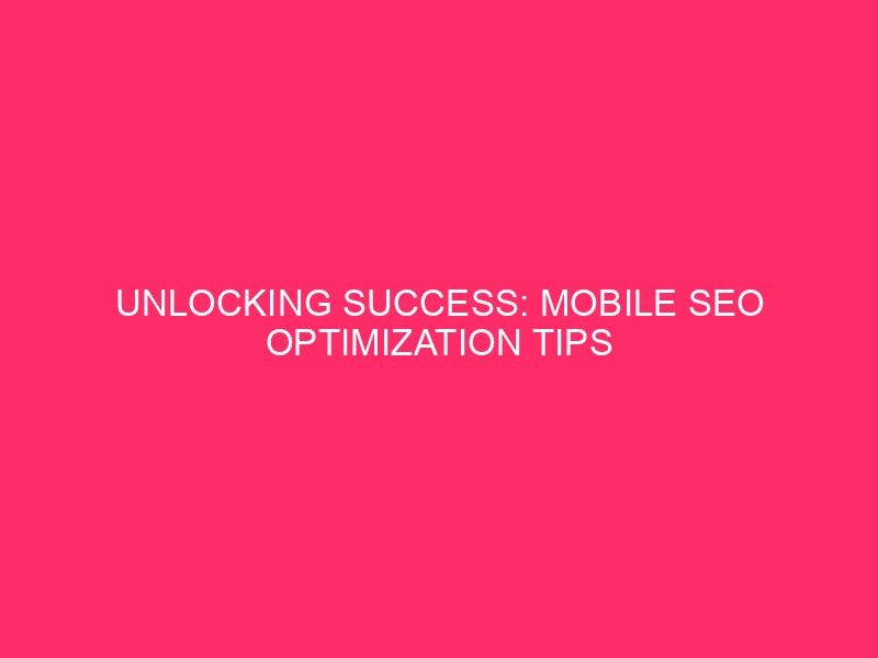 Unlocking Success: Mobile SEO Optimization Tips for WooCommerce Shopping Carts…
