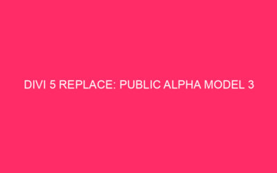 Divi 5 sostituisce: Public Alpha Model 3