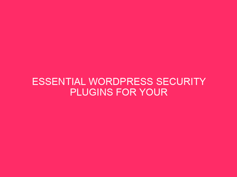 Essential WordPress Security Plugins for Your City of Skagway Website in…
