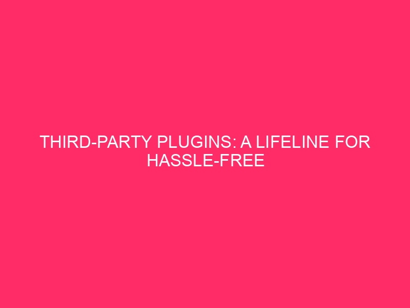 Third-party plugins: a lifeline for hassle-free WordPress maintenance WordPress is…
