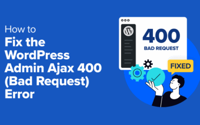 Tips on How to Repair WordPress Admin Ajax Error 400 (Dangerous Request).