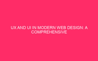 UX and UI in modern web design: a complete guide…