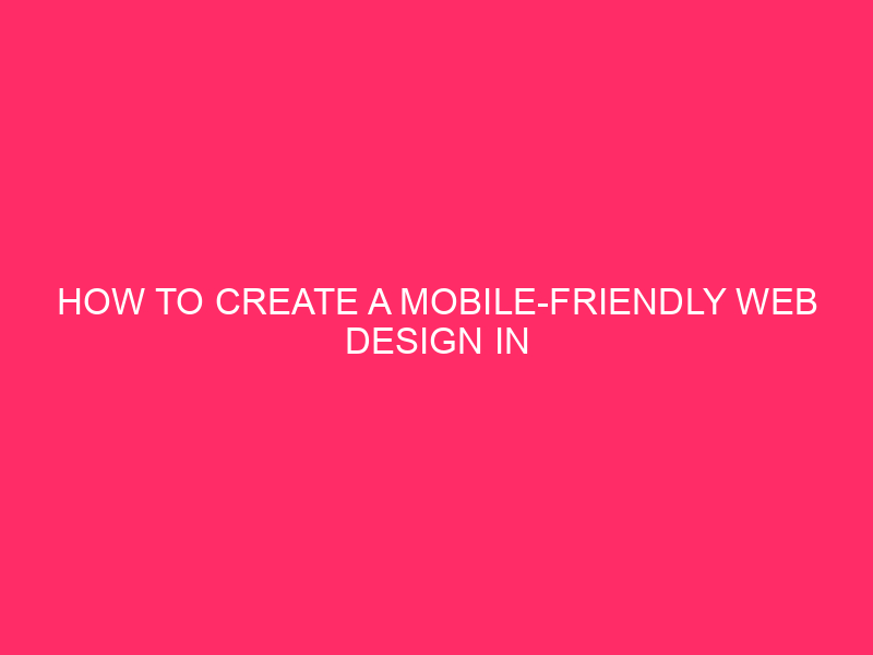 How to Create a Mobile-Friendly Web Design in Philadelphia, PA:…
