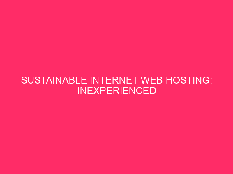 Sustainable Internet Web Hosting: Inexperienced WordPress Providers for the Environmentally Conscious…
