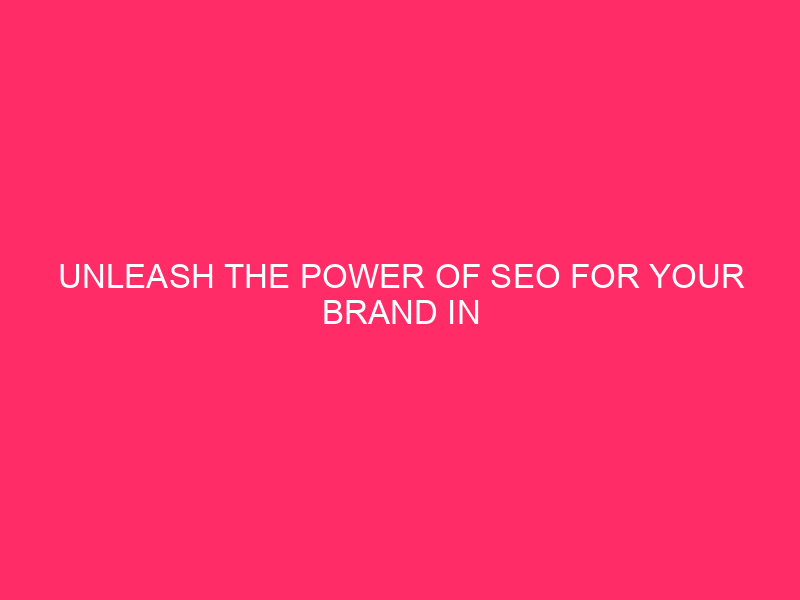 Unleash the power of SEO for your brand in Lauderdale…
