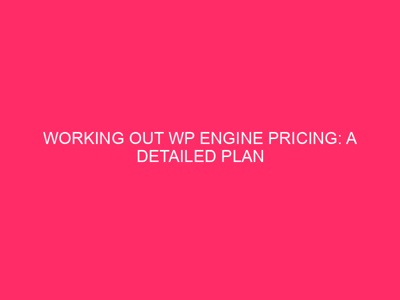 WP Engine Pricing Processing: A Detailed Plan Comparability WP Engine…
