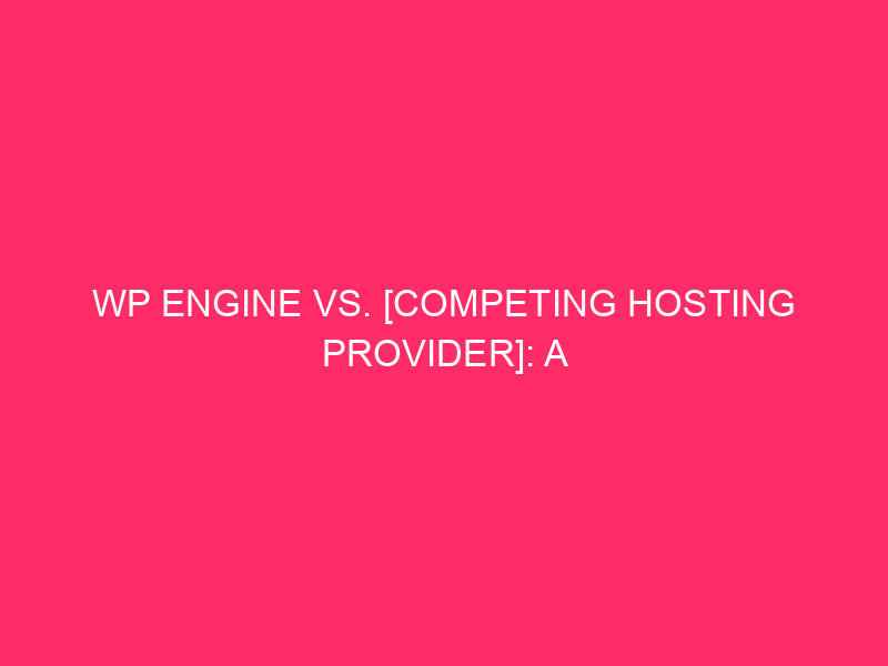 WP Engine vs. [Competing Hosting Provider]: A Texas-sized clash on...
