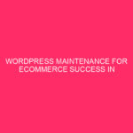 WordPress Maintenance for Ecommerce Success in Anchorage, Alaska Maintaining your…