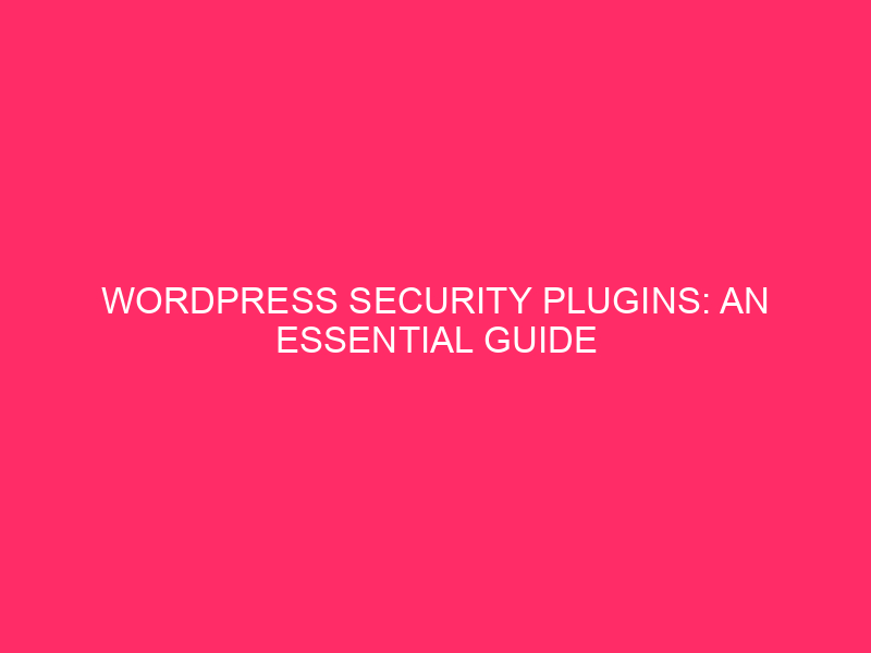 WordPress Security Plugins: An Essential Guide for Sumter County Businesses…
