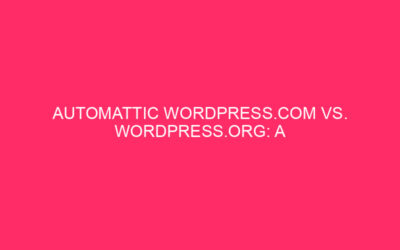 Automated WordPress.com vs WordPress.org: Comprehensive Information for WordPress in Florida…