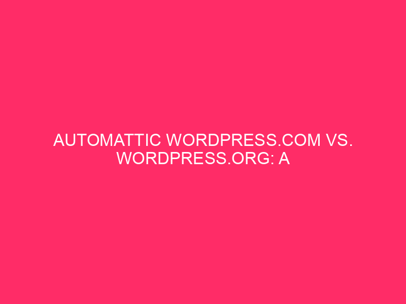 Automated WordPress.com vs WordPress.org: Comprehensive Information for WordPress in Florida...
