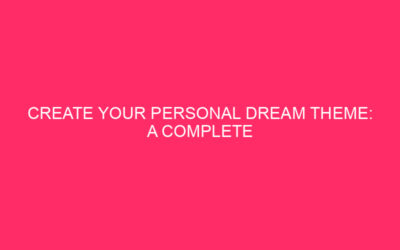 Create your personal dream theme: complete information to the construction …