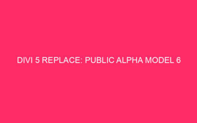 Divi 5 sostituisce: Public Alpha Model 6