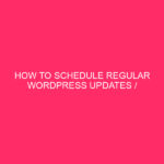 How to Schedule Regular WordPress Updates / WordPress Security: How to…