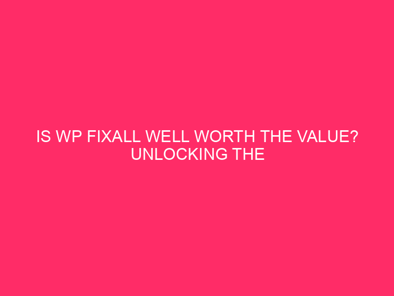 Is WP FixAll worth its value? Reveal the secrets and techniques of...
