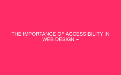 The importance of accessibility on web design ~ web accessibility: …