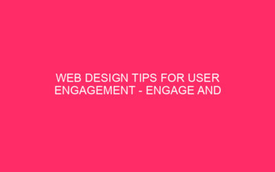 Tips for web design for user involvement: involve and fascinate: …