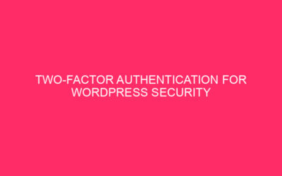 Two-Factor Authentication for WordPress Security » WordPress Security: Two-Factor Authentication…