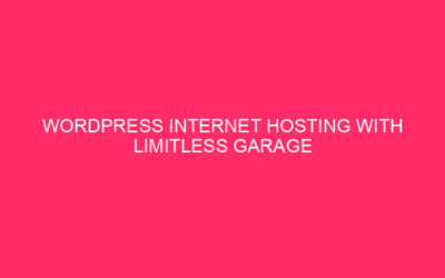 WordPress Internet Hosting with Unlimited Garage and Bandwidth in Alaska: A…