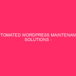 Automated WordPress Maintenance Solutions - Next WordPress release: Automated maintenance ...