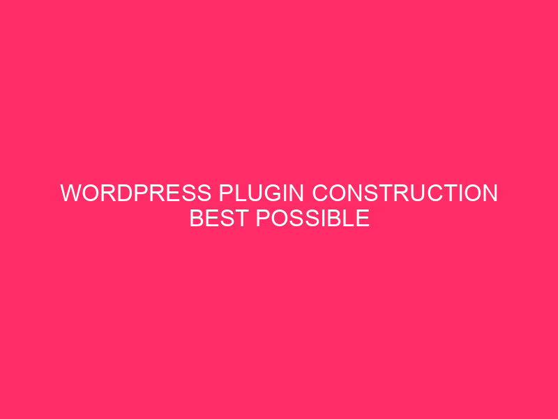 Costruzione del plug -in WordPress Best Practices | Plugin WordPress protetti da costruzione: ...
