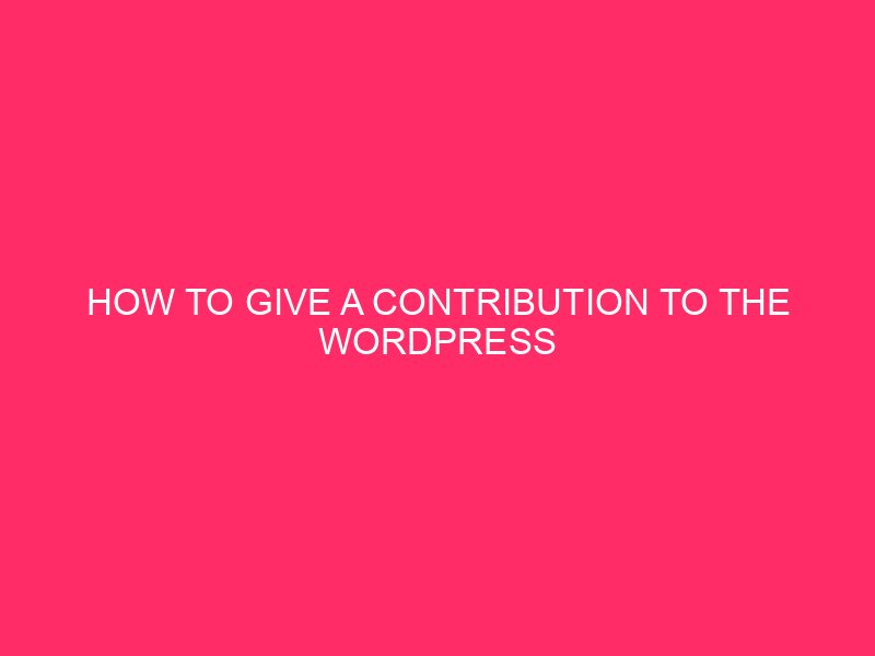 How to make a contribution to the WordPress district via Automotic »...
