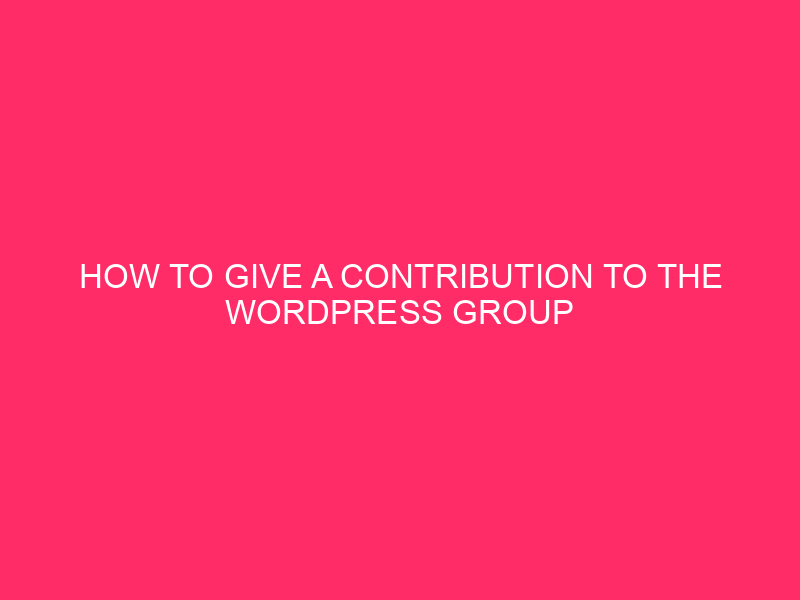 How to make a contribution to the WordPress group via Automotic: free ...
