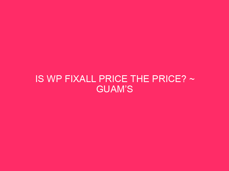 Is the WP price the price? ~ Guam WordPress websites: ...
