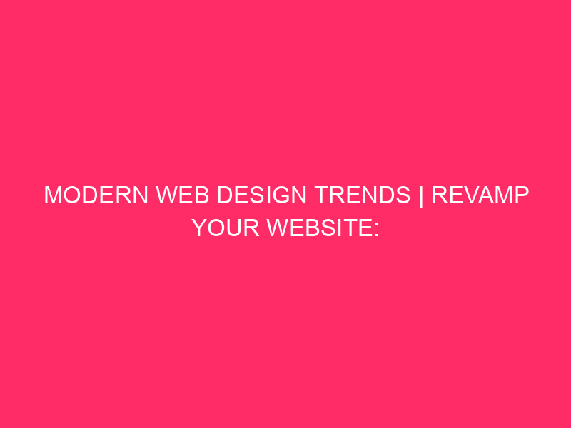 Modern Web Design Trends | Renew your website: modern web ...
