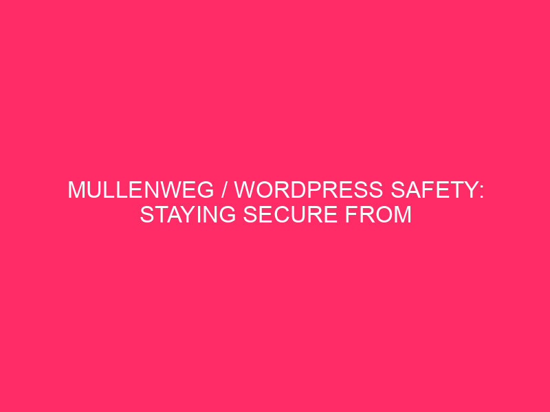 Mullenweg / WordPress Safety: stay safe from "Mullenweg in Michigan" ...
