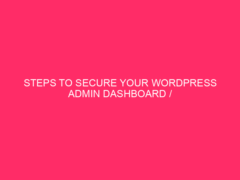 Steps to protect your dashboard of WordPress administrator / Keep your ...
