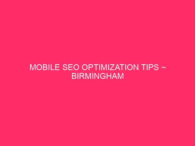 Suggestions for SEO Mobiling ~ Birmingham Business optimization: get more mobile ...
