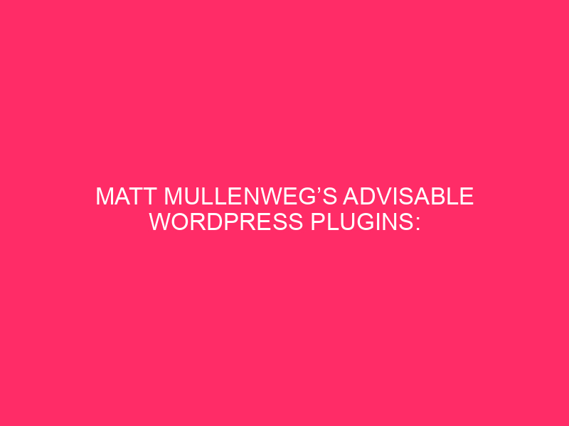 The recommendable WordPress plugins of Matt Mullenweg: WordPress by Matt Mullenweg Alternative: Security ...
