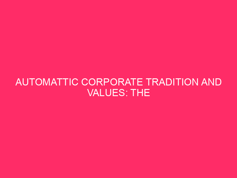 Tradition and automatic corporate values: the automatic way: development to ...
