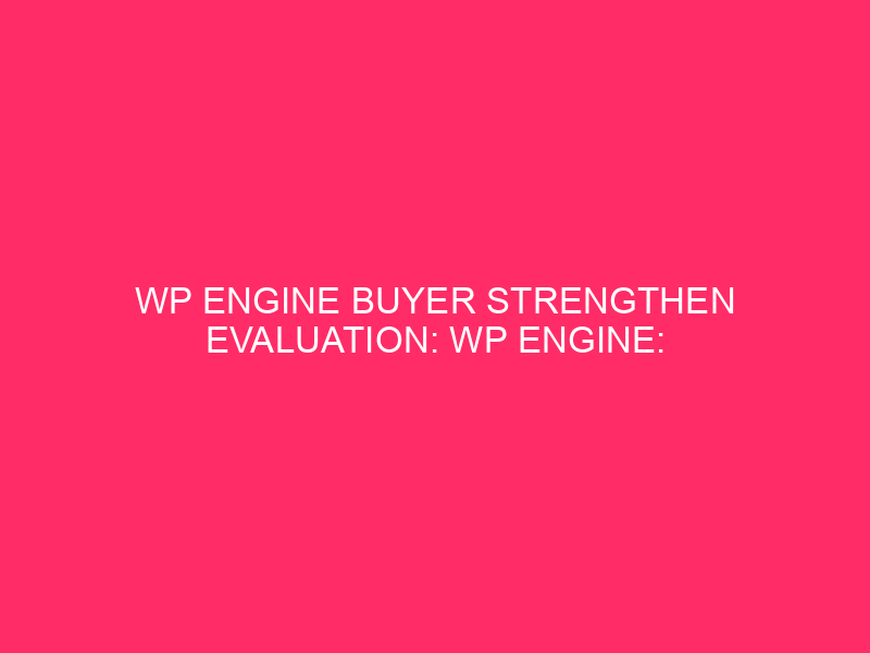 WP Motor Buyer Report Evaluation: WP Engine: Utah's Move-to for ...
