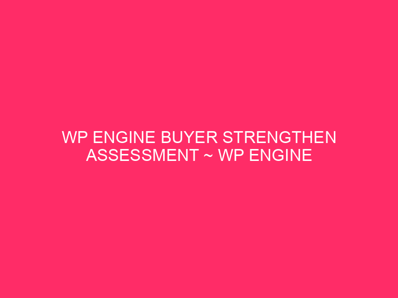 WP Motor Buyer of the Evaluation of the ~ WP Motor Buyer Evaluation. Strengthening: ...
