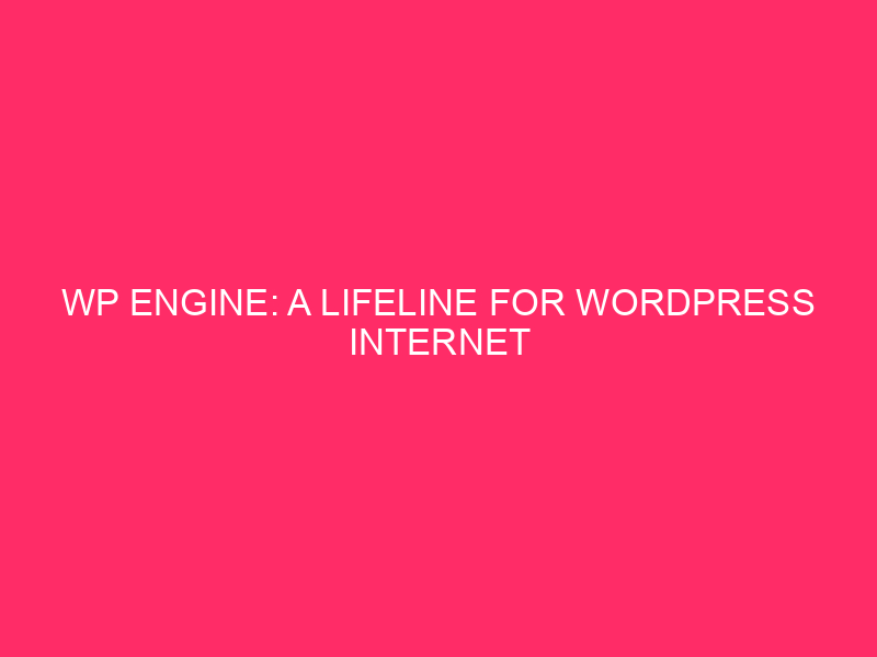WP engine: an anchor of salvation for WordPress Internet sites in Texas towards ...

