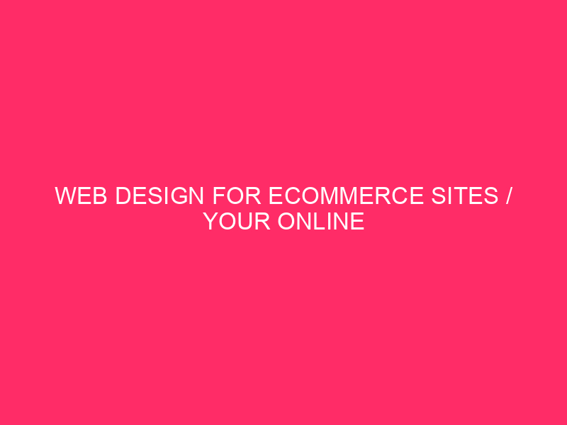 Web Design for Sites of E -Commerce / Your online store: Design ...
