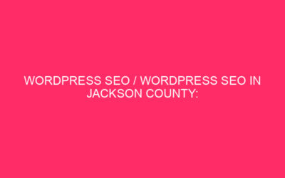 WordPress SEO / WordPress SEO in Jackson County: a suit …