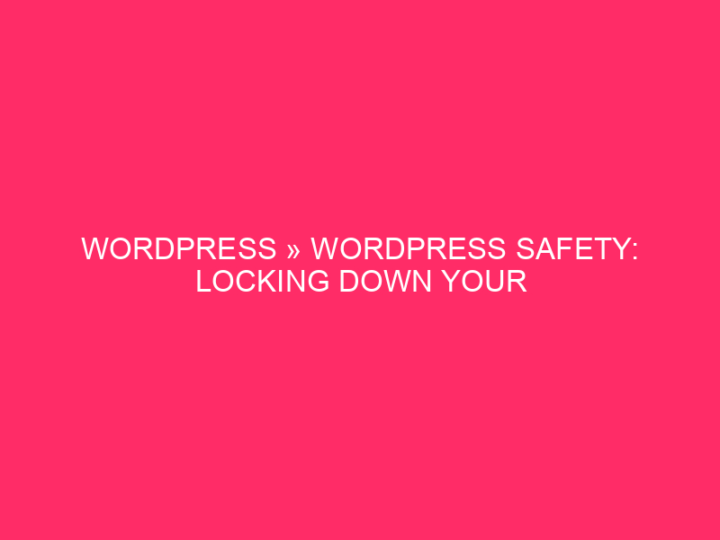 WordPress »WordPress Safety: block your Louisiana TL website; Dr: ...
