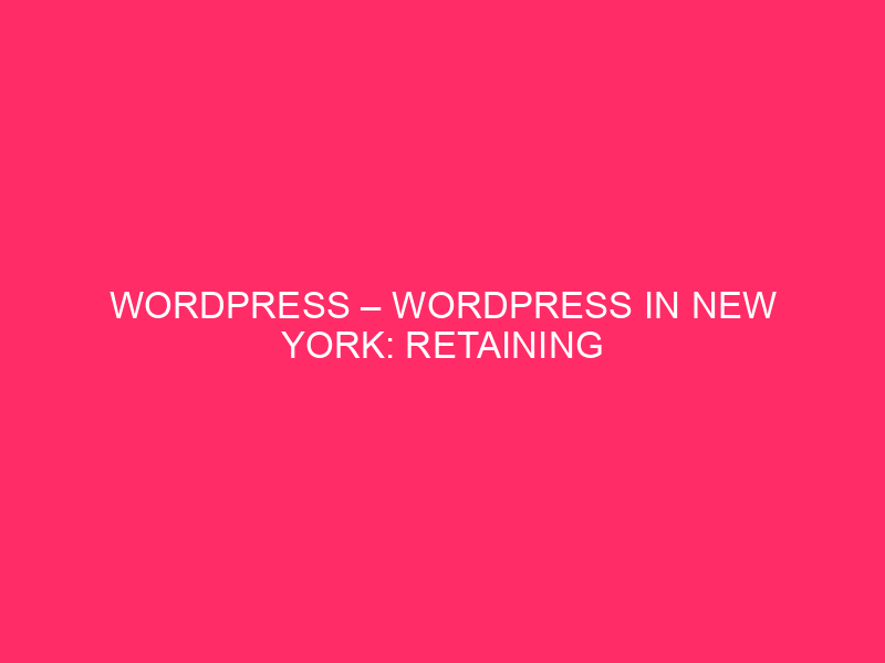 WordPress - WordPress in New York: maintenance of your website safe online ...
