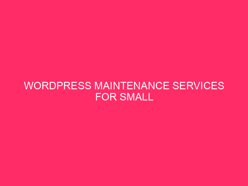 WordPress maintenance services for small businesses »Increase your Indianapolis ...
